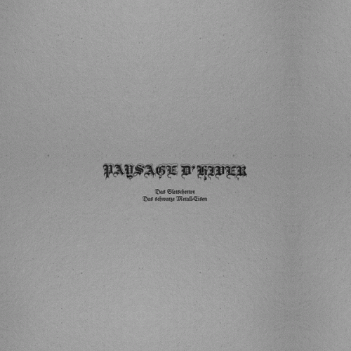 Paysage D'Hiver : Das Gletschertor - Das Schwarze Metall-Eisen